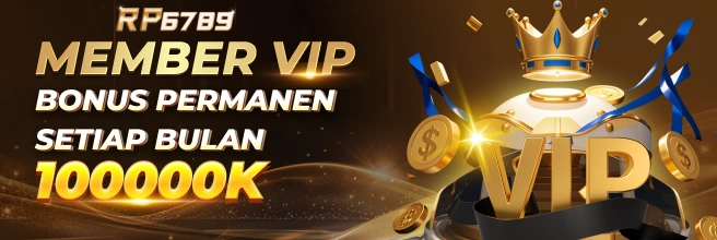 Member VIP RP6789 - Bonus Permanen 100.000K Setiap Bulan